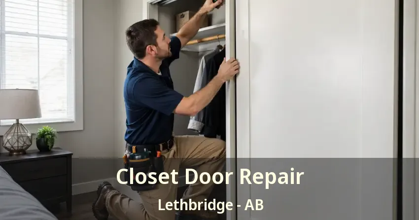 Closet Door Repair Lethbridge - AB