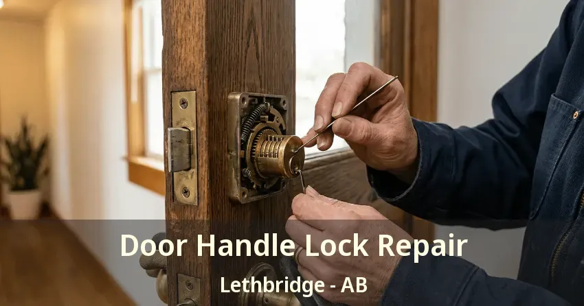 Door Handle Lock Repair Lethbridge - AB