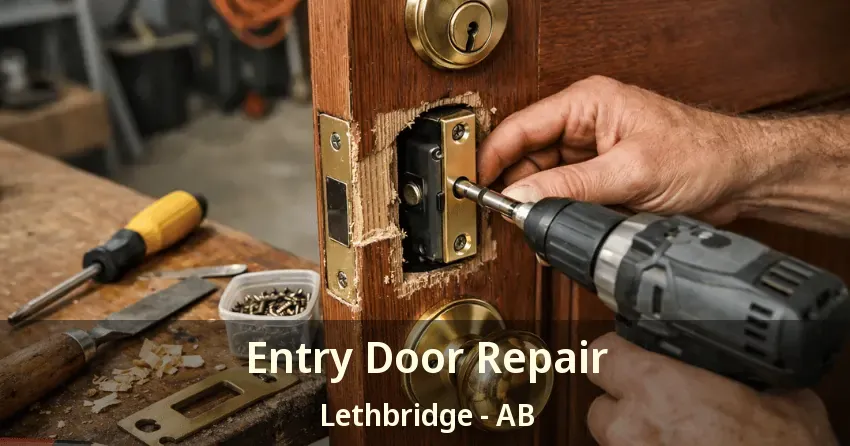 Entry Door Repair Lethbridge - AB