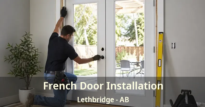 French Door Installation Lethbridge - AB