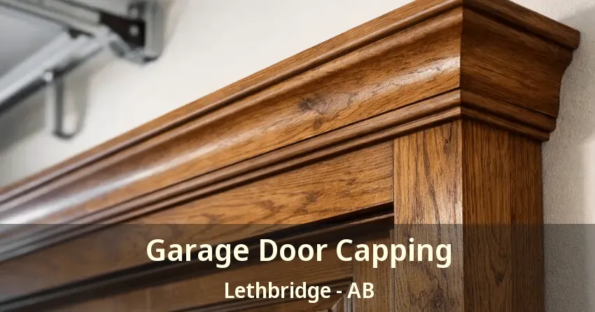 Garage Door Capping Lethbridge - AB