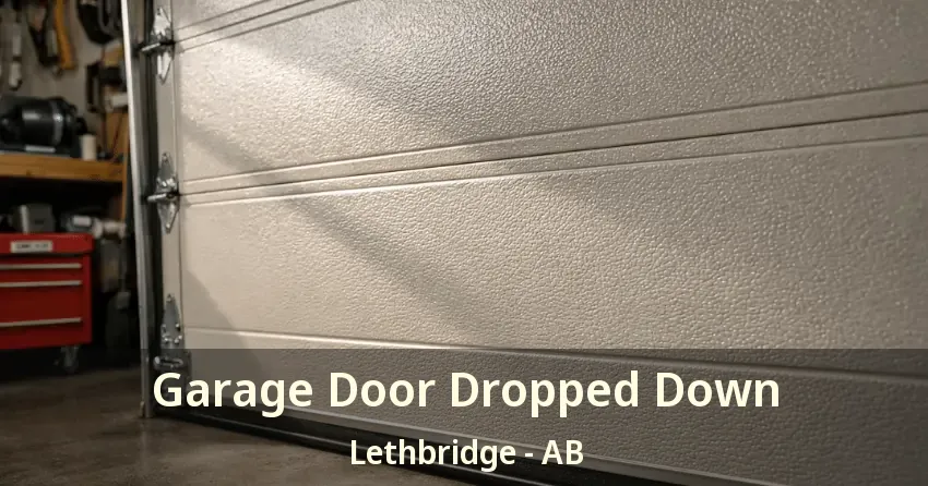 Garage Door Dropped Down Lethbridge - AB Garage Door Dropped Down Lethbridge - AB