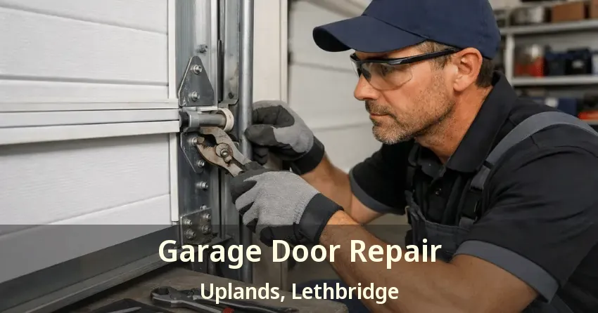 Garage Door Repair Uplands, Lethbridge - AB