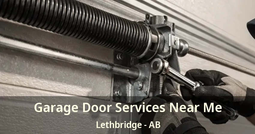 Garage Door Services Near Me Lethbridge - AB Garage Door Services Near Me Lethbridge - AB