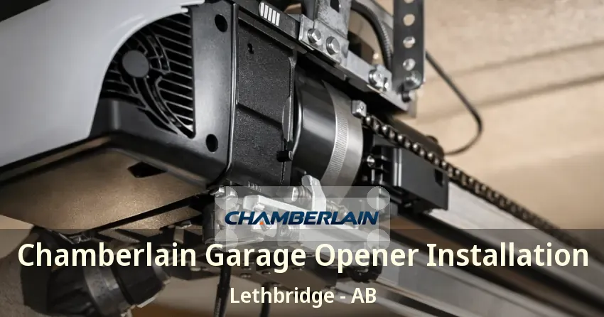 Chamberlain Garage Opener Installation Lethbridge - AB