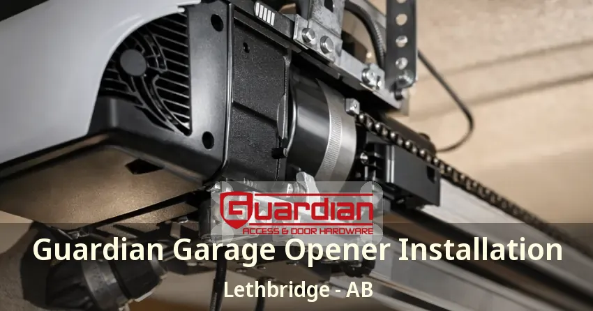 Guardian Garage Opener Installation Lethbridge - AB