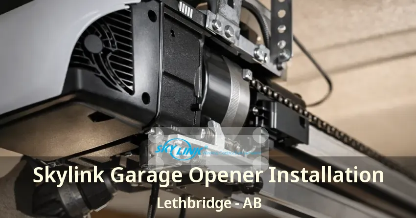 Skylink Garage Opener Installation Lethbridge - AB