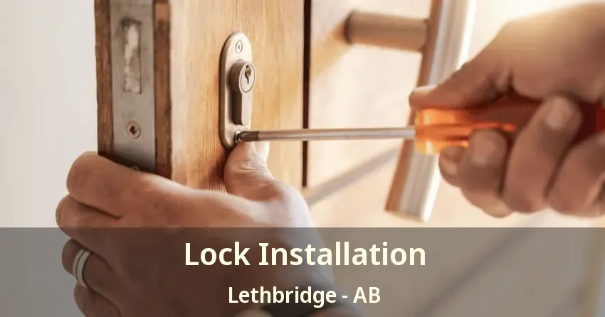 Lock Installation Lethbridge - AB
