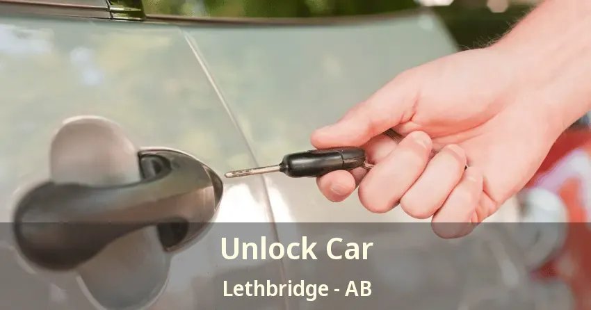 Unlock Car Lethbridge - AB